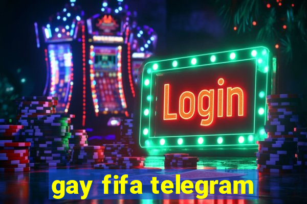 gay fifa telegram